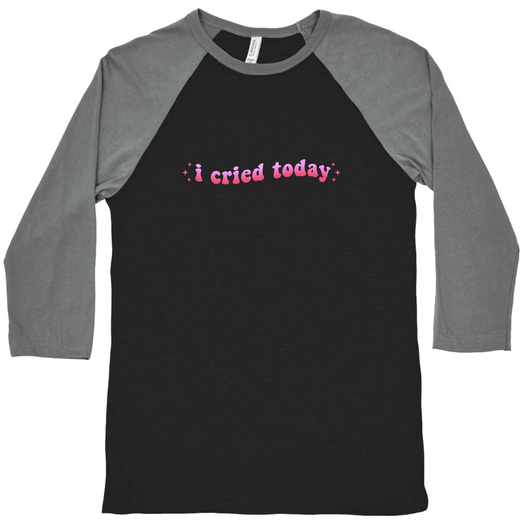 I Cried Today Pink Baseball Tee Unisex