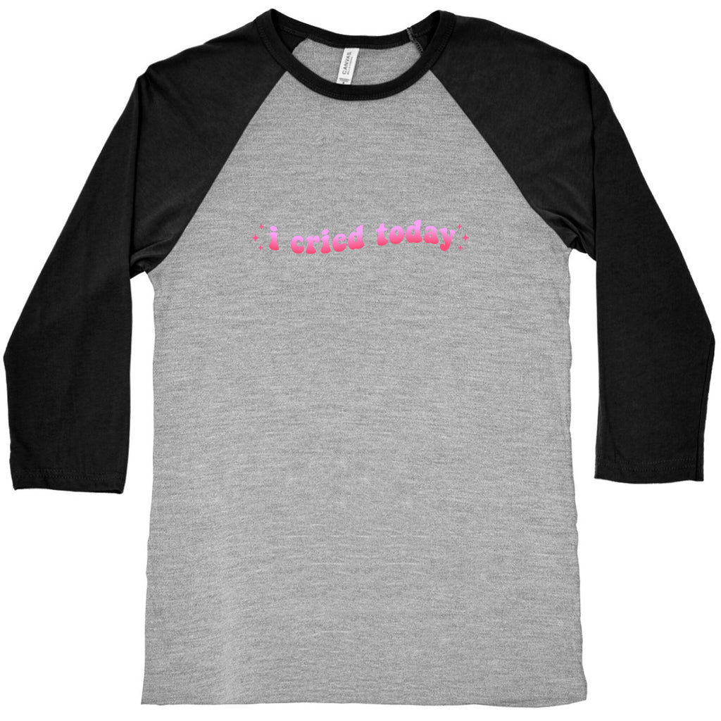 I Cried Today Pink Baseball Tee Unisex