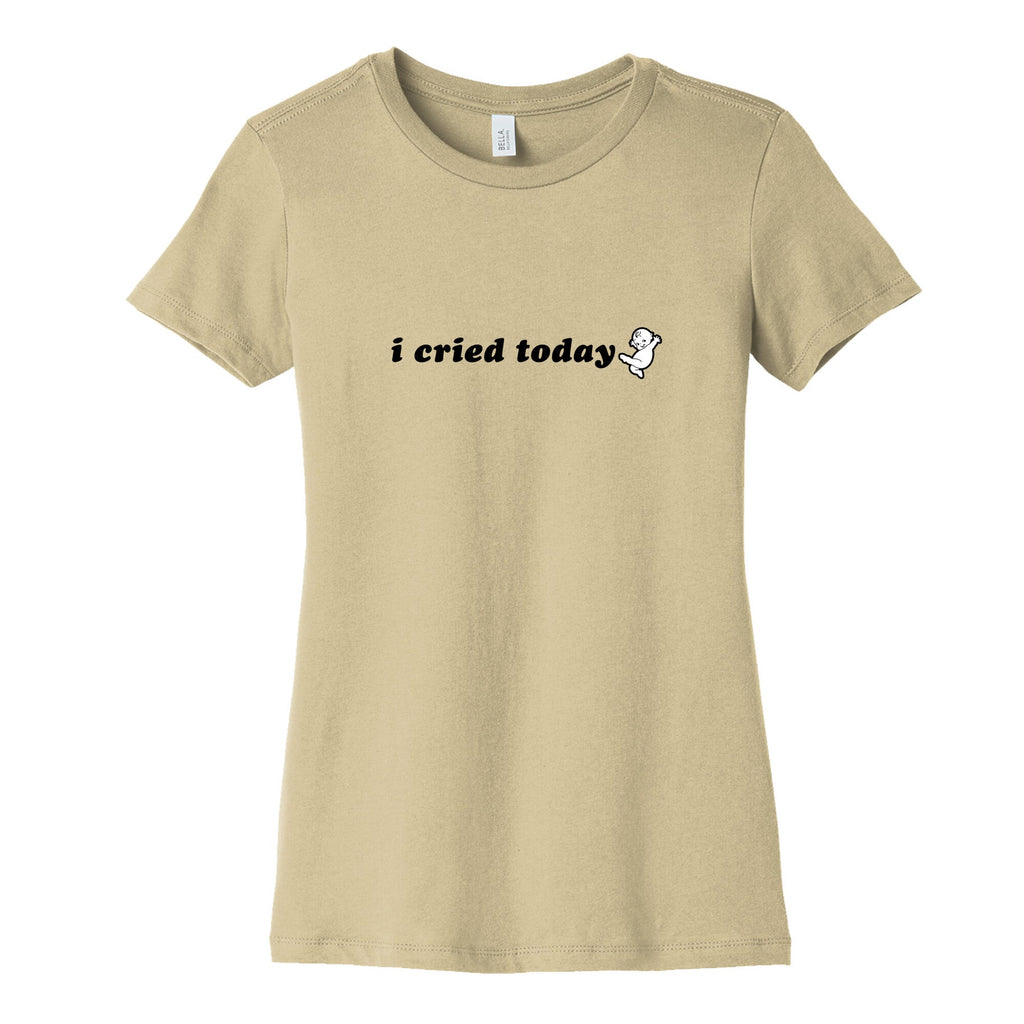 I Cried Today Baby Womens Cotton Tee Unisex