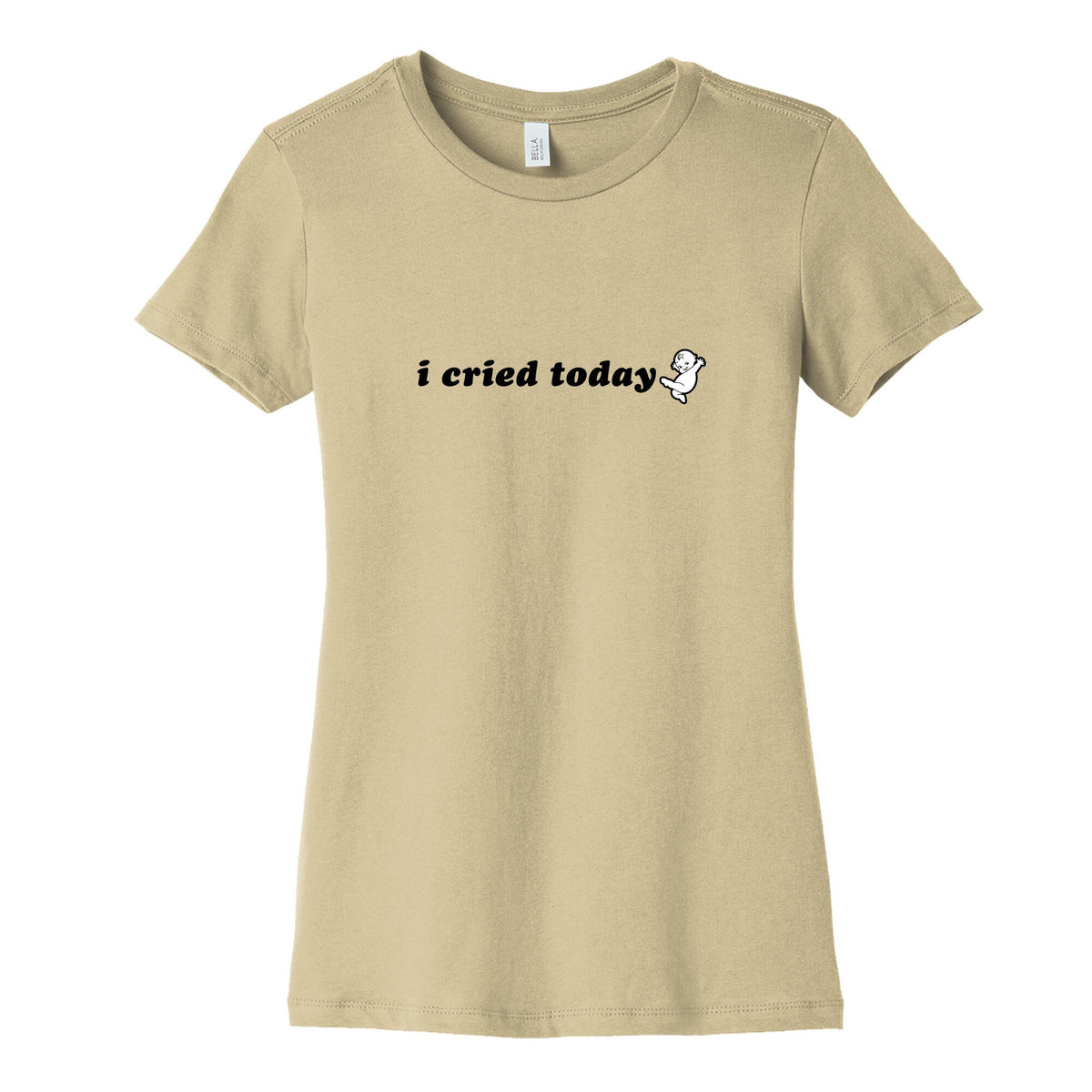 I Cried Today Baby Womens Cotton Tee Unisex