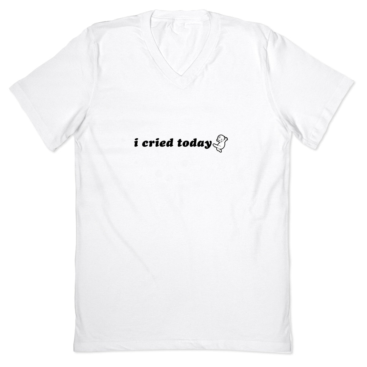 I Cried Today Baby V-Neck Unisex