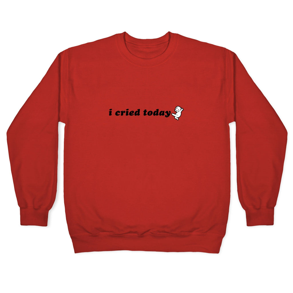 I Cried Today Baby Crewneck Unisex