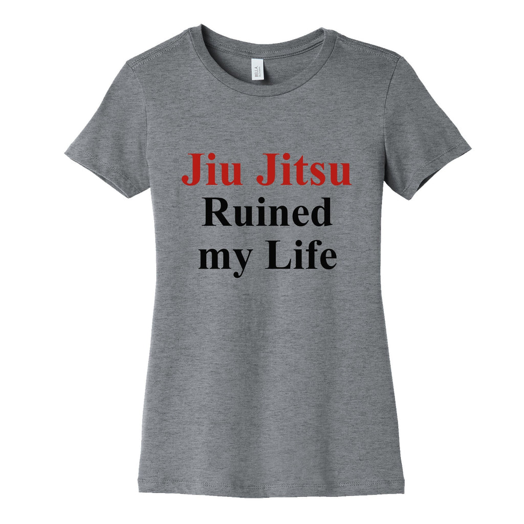 Brady Ju Jujitsu Ruined My Life Womens Cotton Tee Unisex