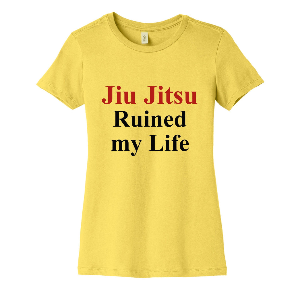 Brady Ju Jujitsu Ruined My Life Womens Cotton Tee Unisex