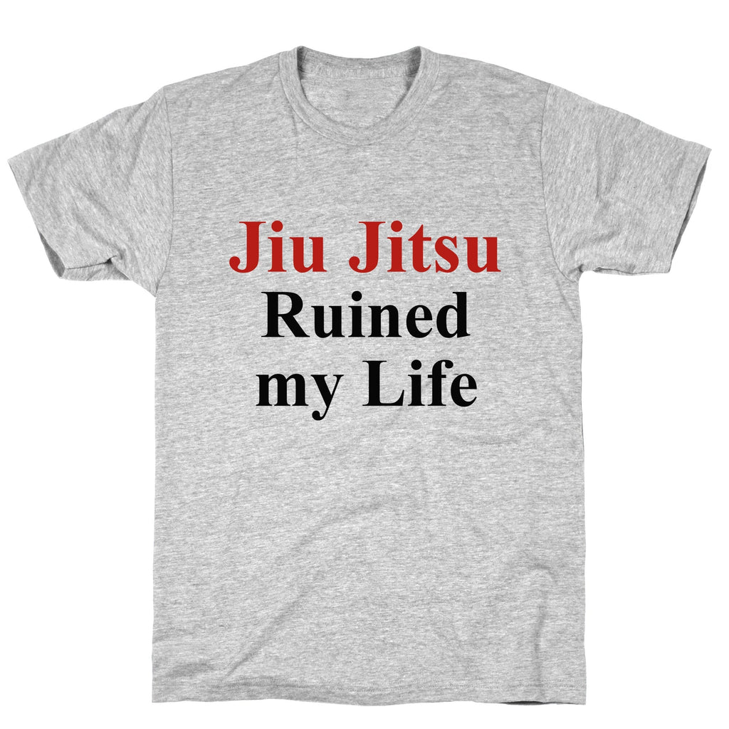 Brady Ju Jujitsu Ruined My Life Unisex