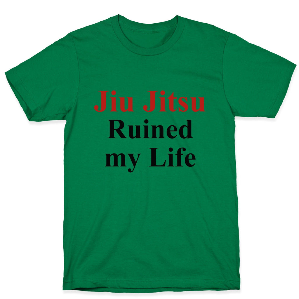 Brady Ju Jujitsu Ruined My Life Unisex