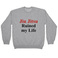 Brady Ju Jujitsu Ruined My Life Crewneck Unisex