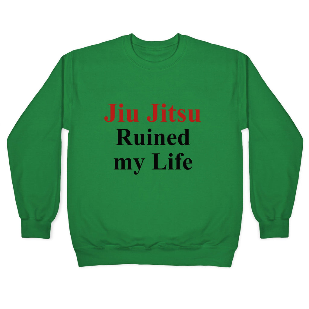 Brady Ju Jujitsu Ruined My Life Crewneck Unisex