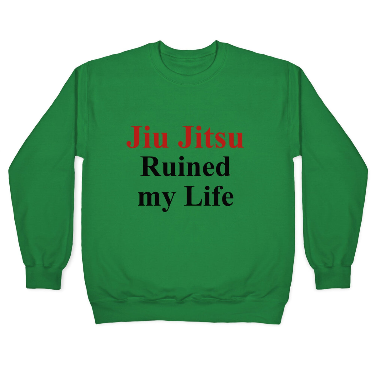 Brady Ju Jujitsu Ruined My Life Crewneck Unisex