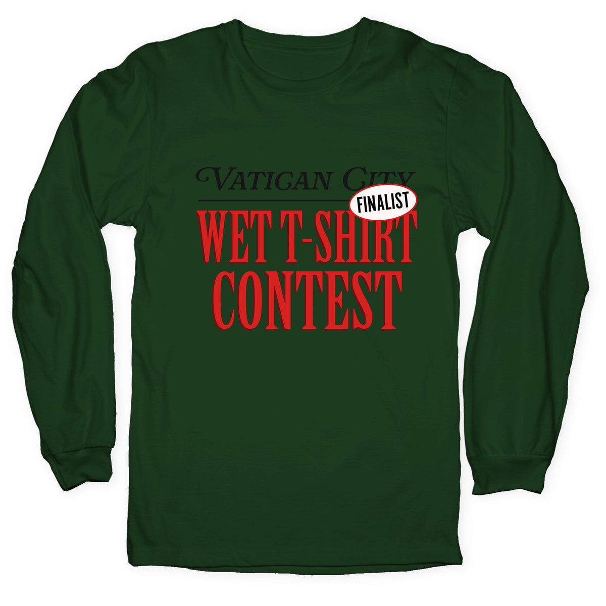 Vatican Wet T Shirt Contest Finalist Longsleeve Tee Unisex