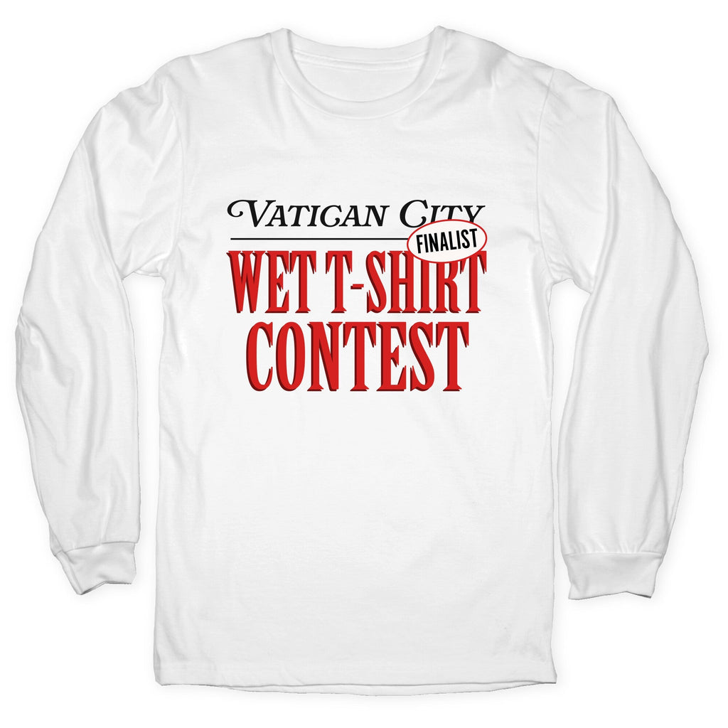 Vatican Wet T Shirt Contest Finalist Longsleeve Tee Unisex