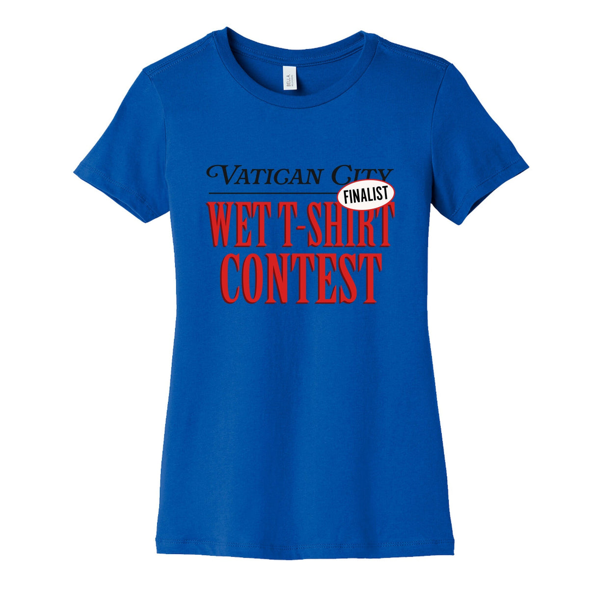 Vatican Wet T Shirt Contest Finalist Womens Cotton Tee Unisex