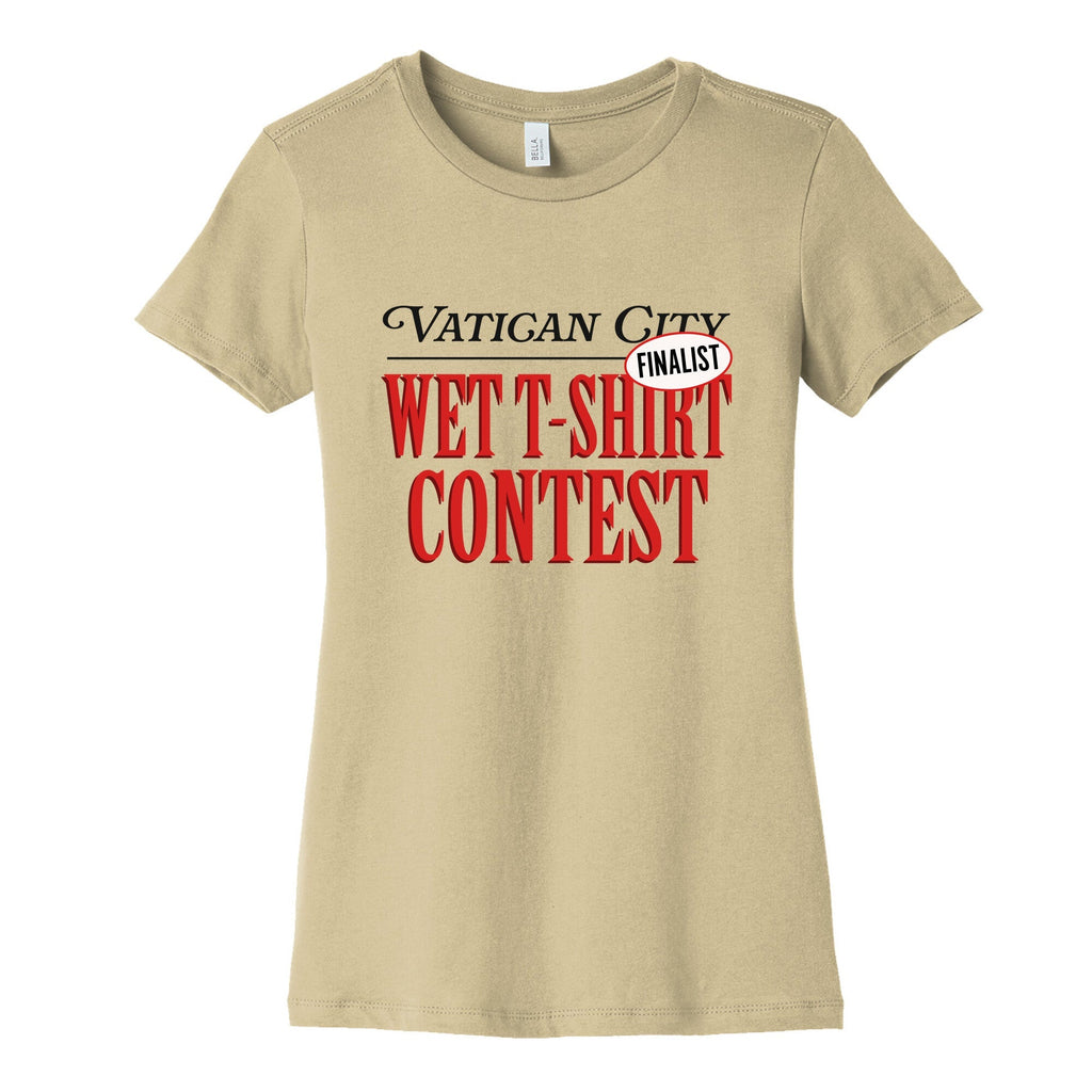 Vatican Wet T Shirt Contest Finalist Womens Cotton Tee Unisex