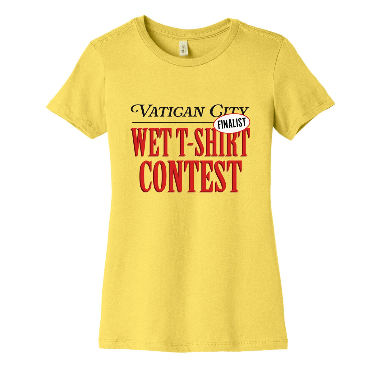 Vatican Wet T Shirt Contest Finalist Womens Cotton Tee Unisex