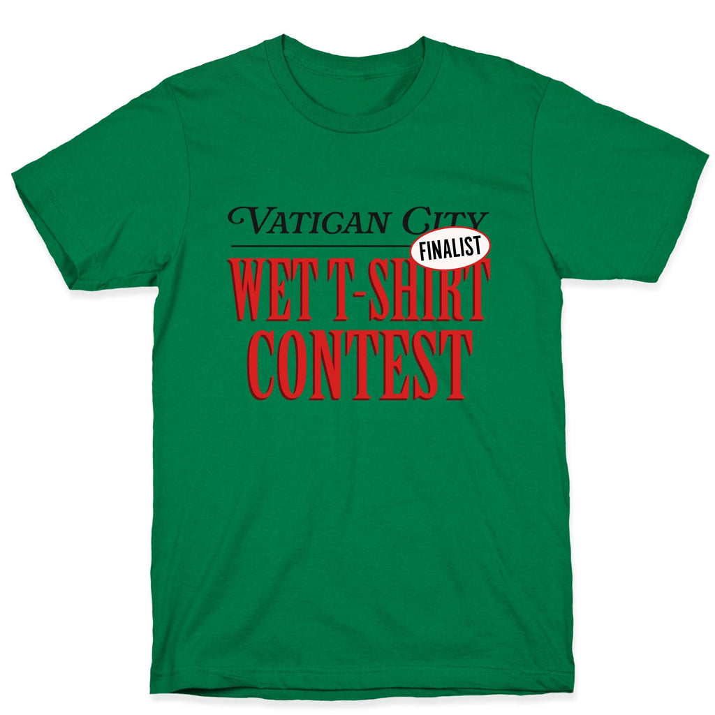 Vatican Wet T Shirt Contest Finalist Unisex