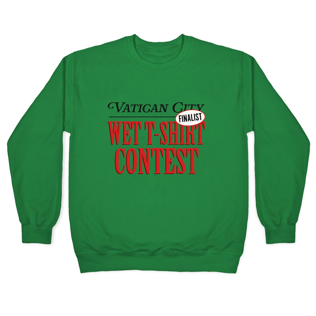 Vatican Wet T Shirt Contest Finalist Crewneck Unisex