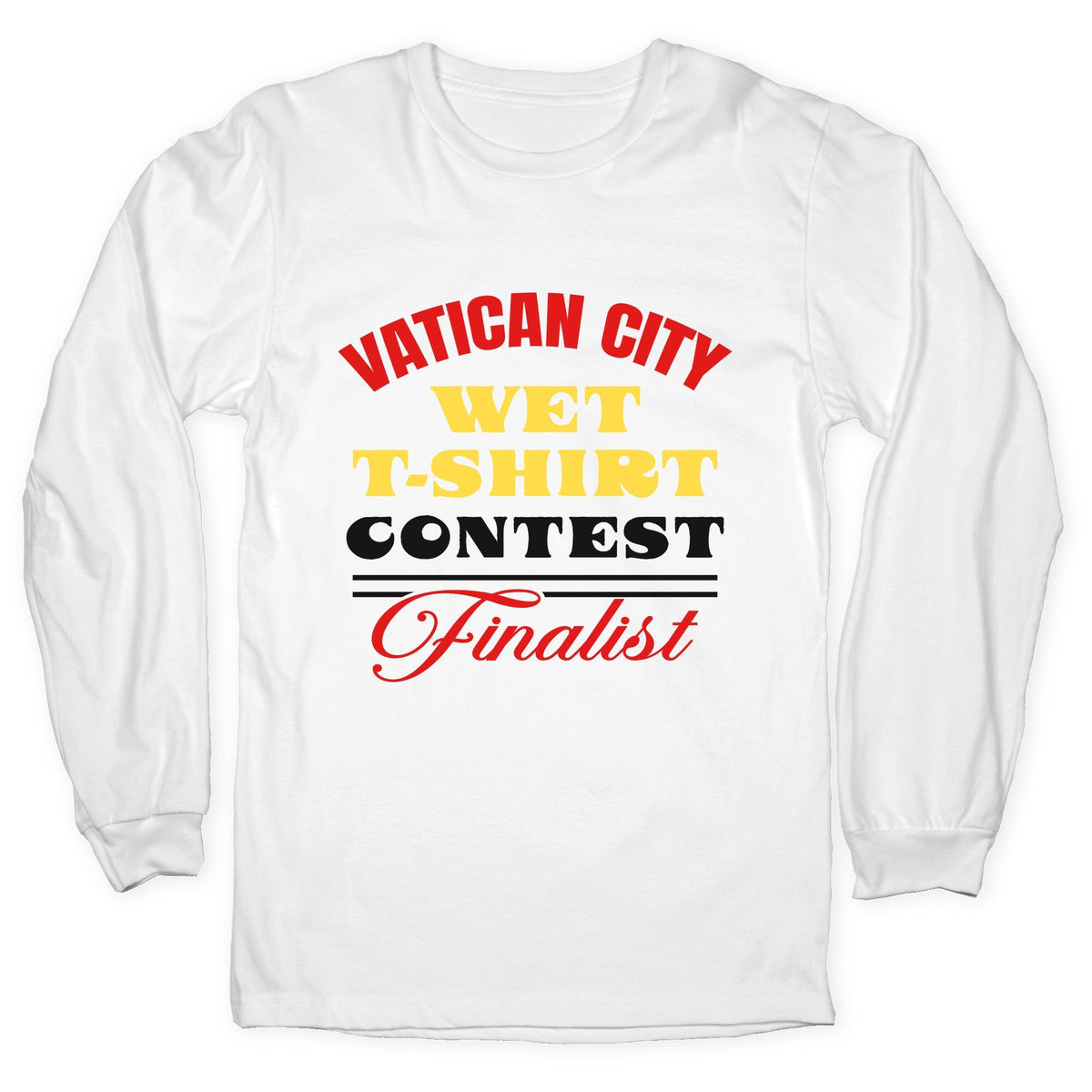 Vatican Wet T Shirt Contest Longsleeve Tee Unisex
