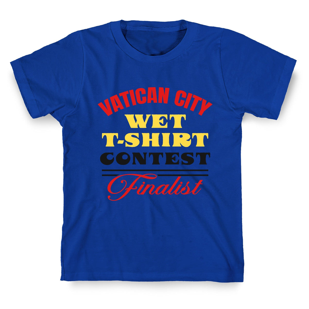 Vatican Wet T Shirt Contest Unisex