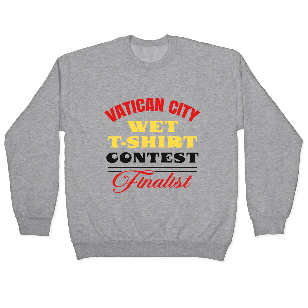 Vatican Wet T Shirt Contest Crewneck Unisex