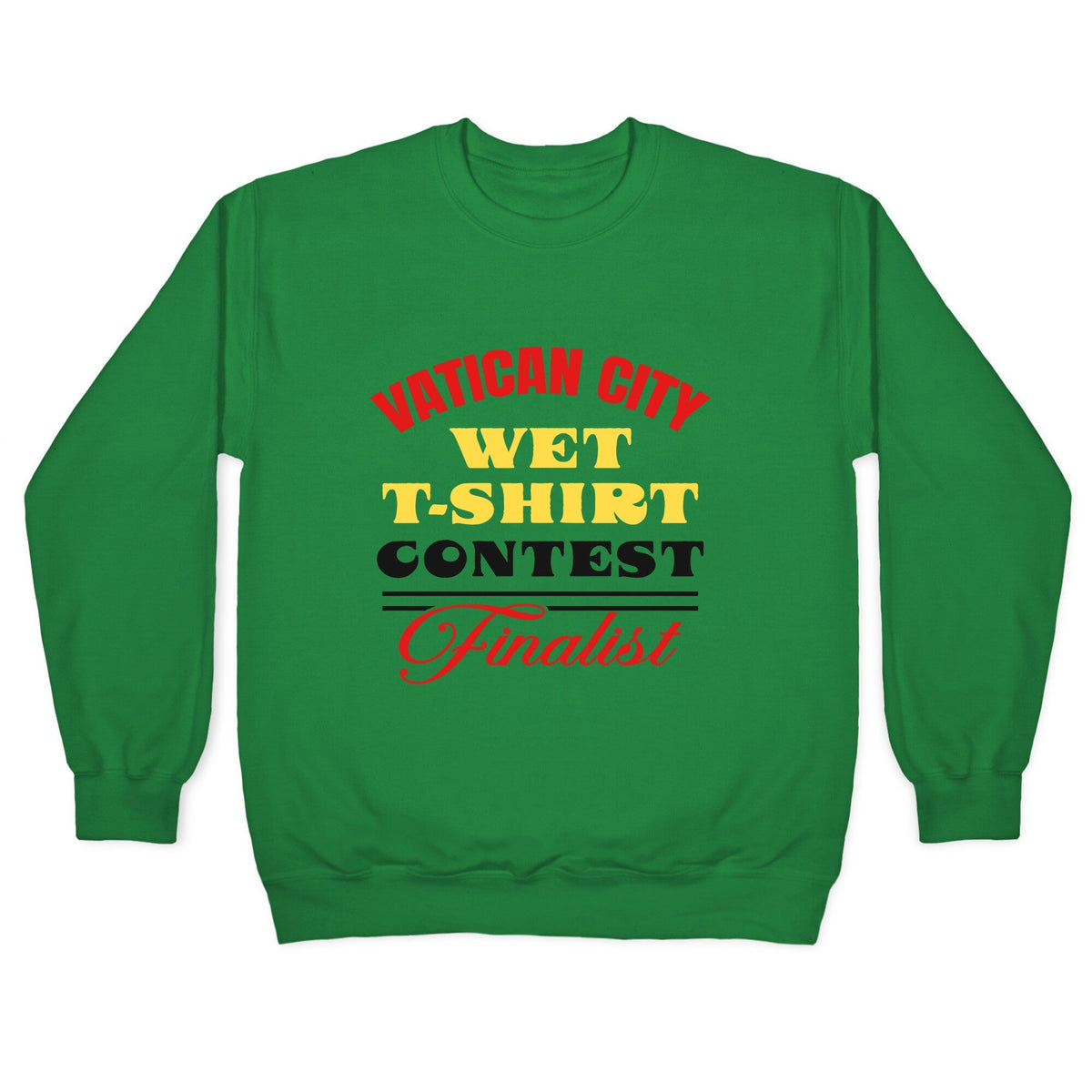 Vatican Wet T Shirt Contest Crewneck Unisex