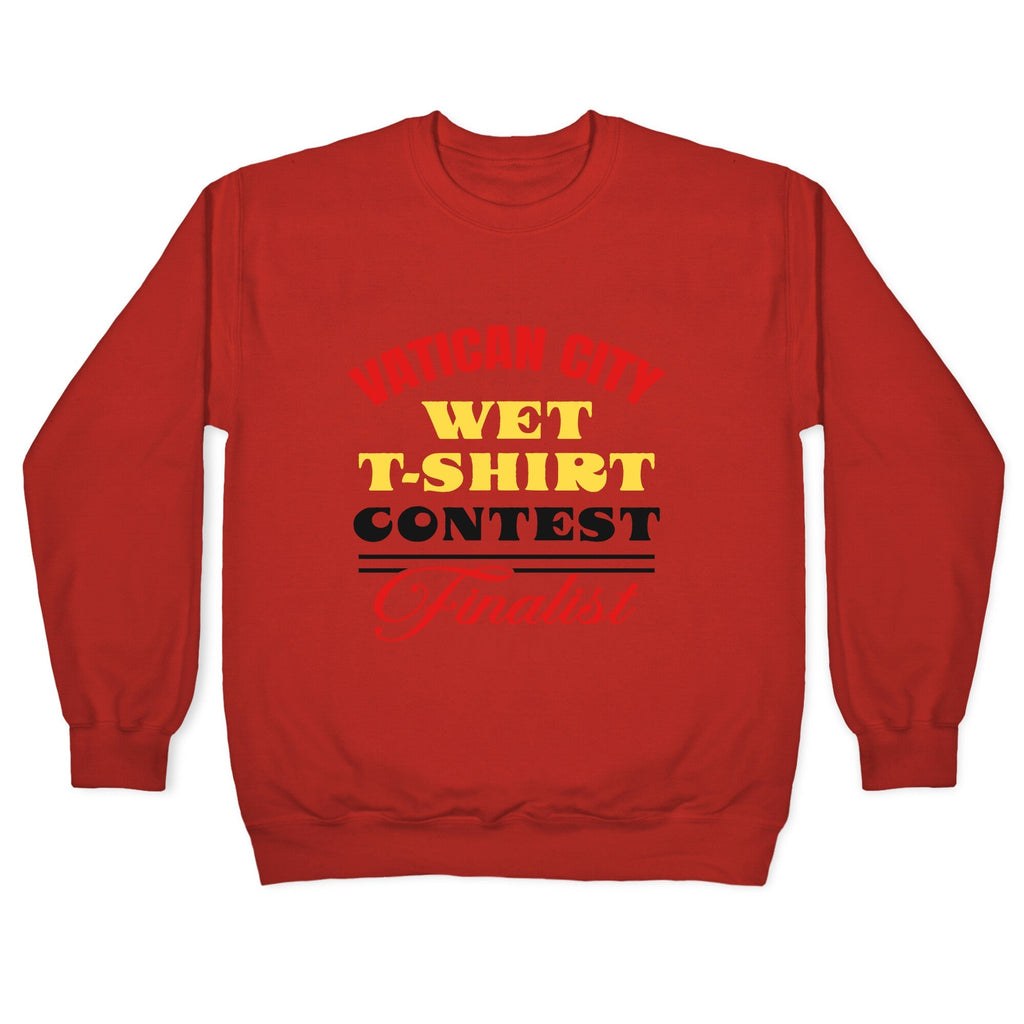 Vatican Wet T Shirt Contest Crewneck Unisex