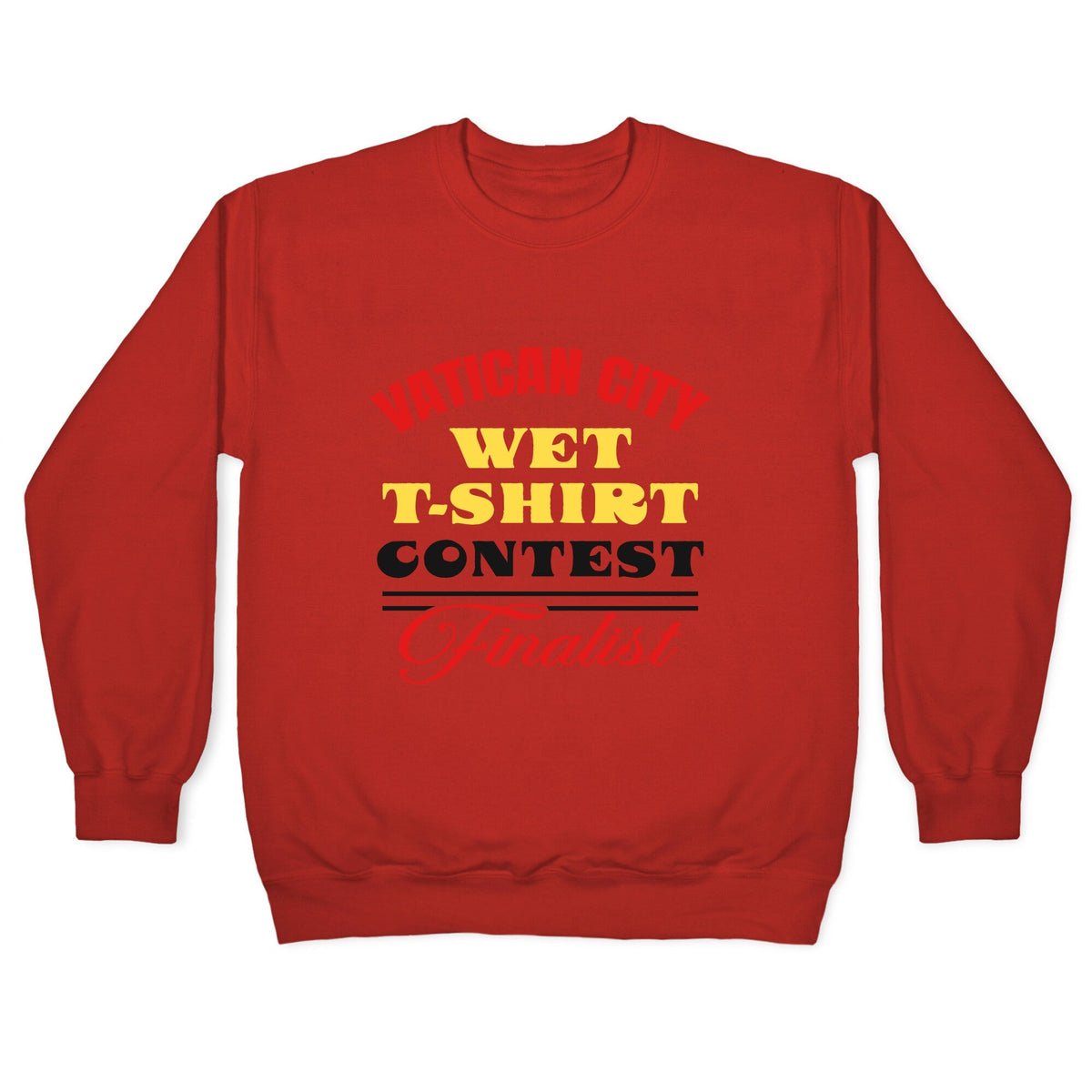 Vatican Wet T Shirt Contest Crewneck Unisex