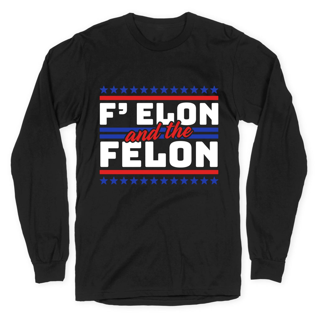Elon & The Felon Longsleeve Tee Unisex