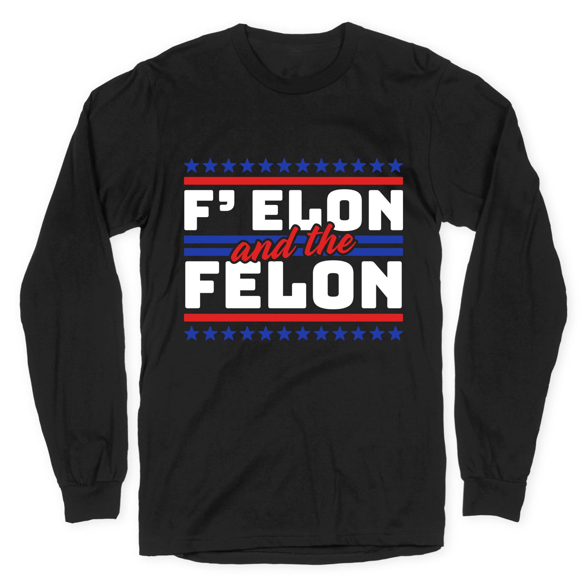 Elon & The Felon Longsleeve Tee Unisex
