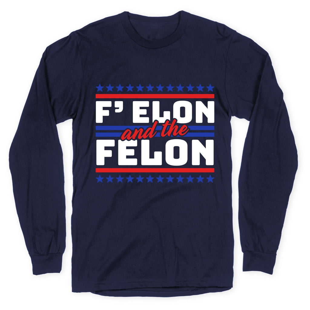 Elon & The Felon Longsleeve Tee Unisex