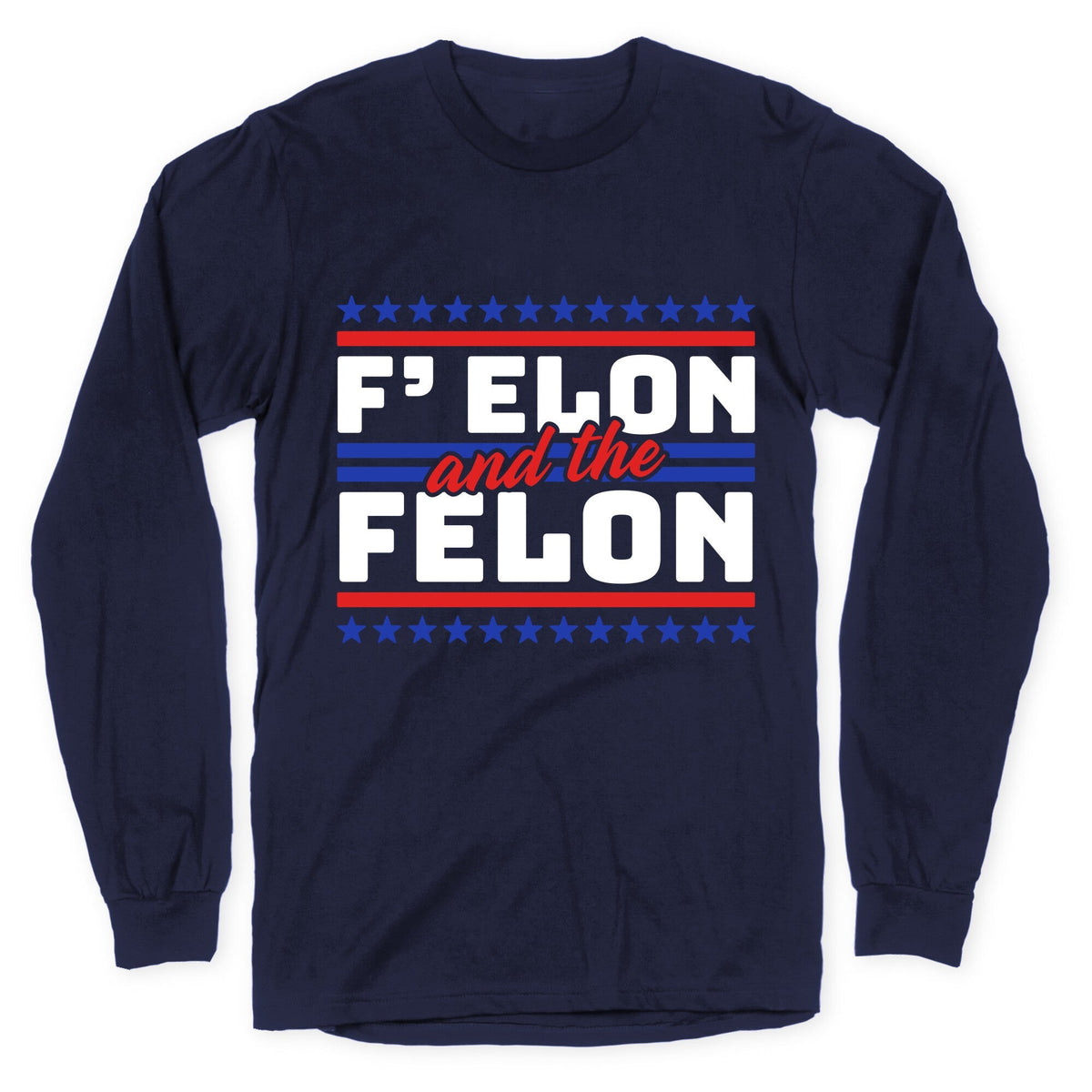 Elon & The Felon Longsleeve Tee Unisex