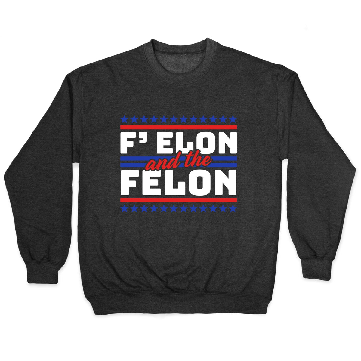 Elon & The Felon Crewneck Unisex