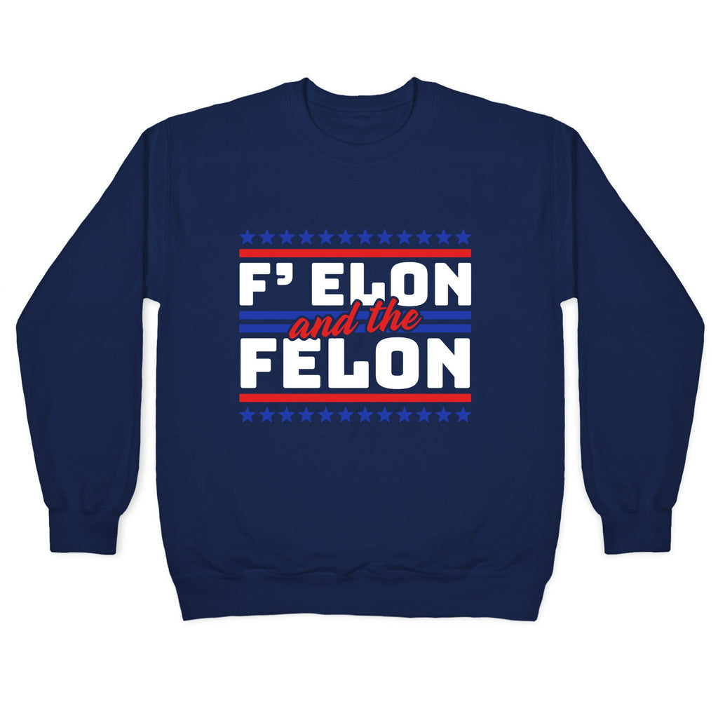 Elon & The Felon Crewneck Unisex