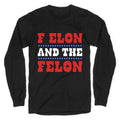 F Elon & The Felon Longsleeve Tee Unisex