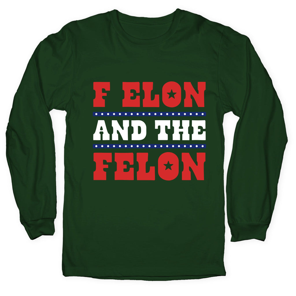 F Elon & The Felon Longsleeve Tee Unisex