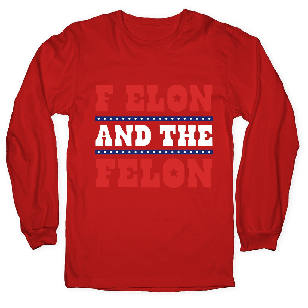 F Elon & The Felon Longsleeve Tee Unisex