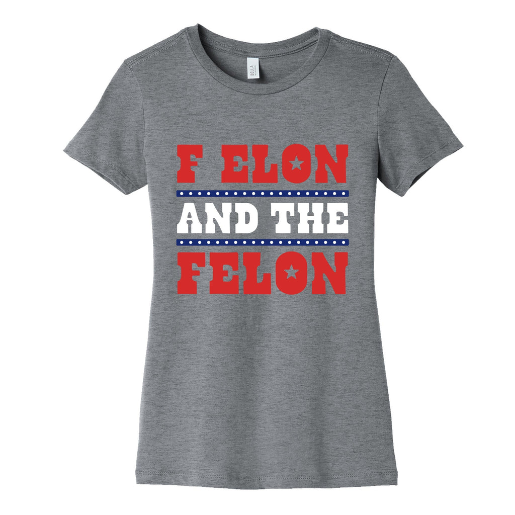 F Elon & The Felon Womens Cotton Tee Unisex