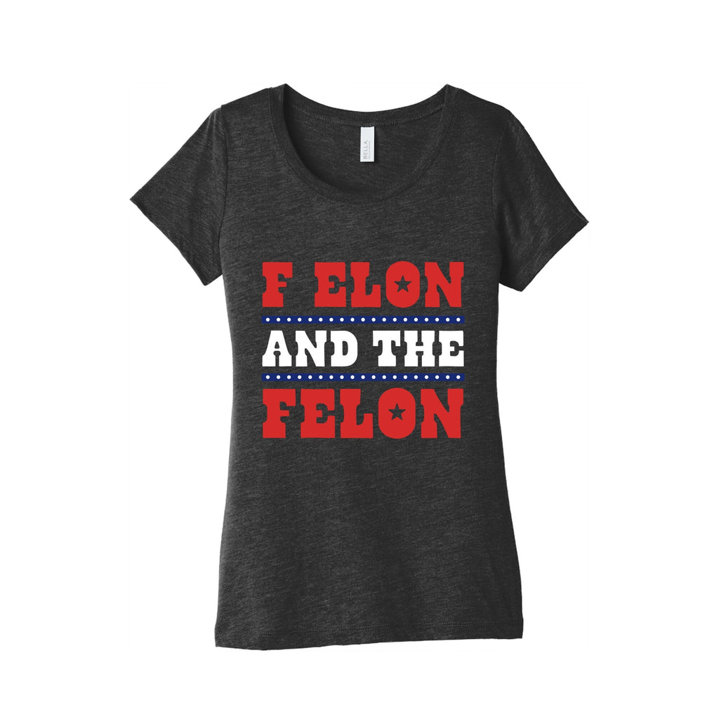 F Elon & The Felon Womens Triblend Tee Unisex