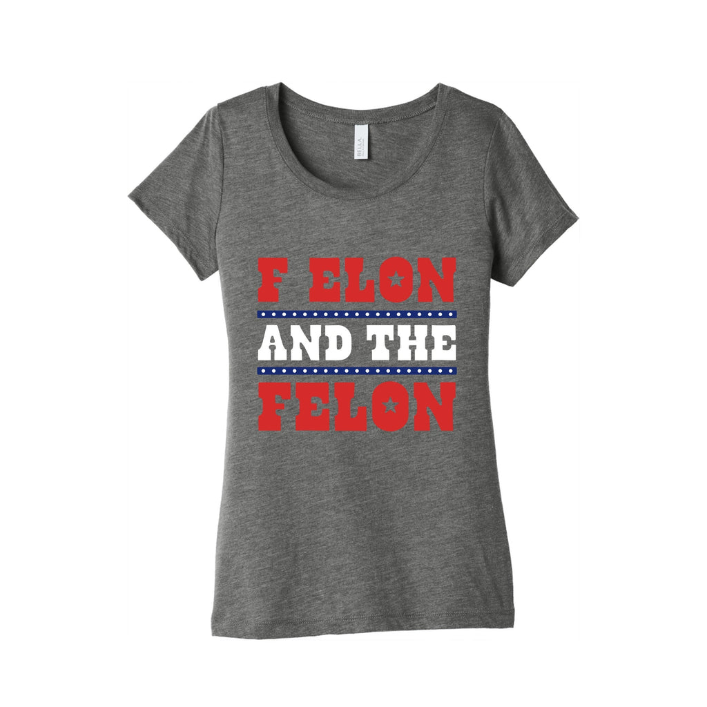 F Elon & The Felon Womens Triblend Tee Unisex
