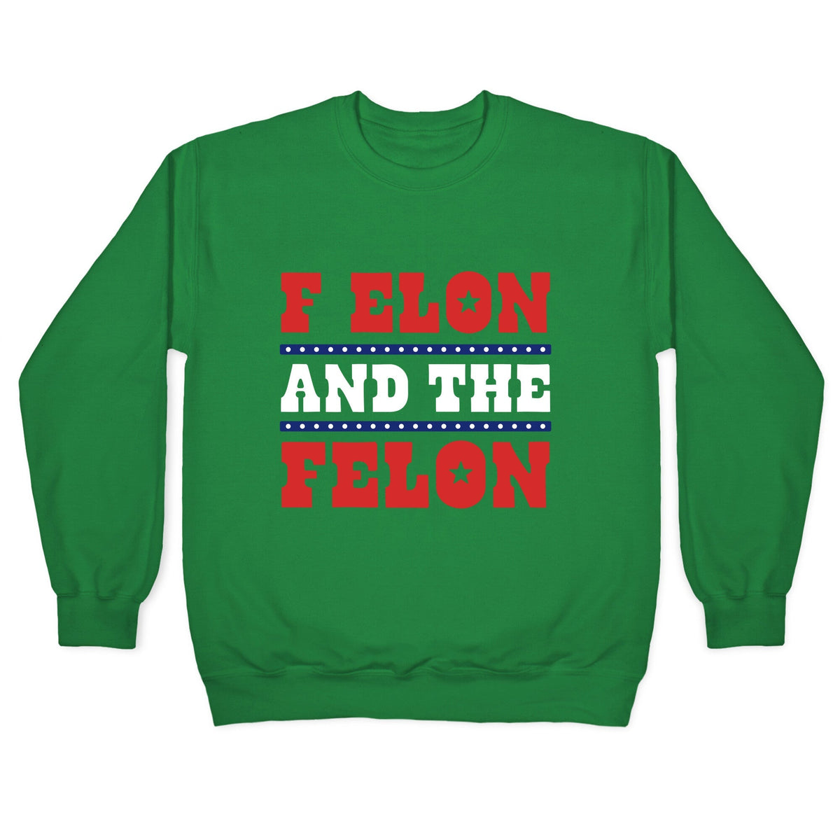 F Elon & The Felon Crewneck Unisex