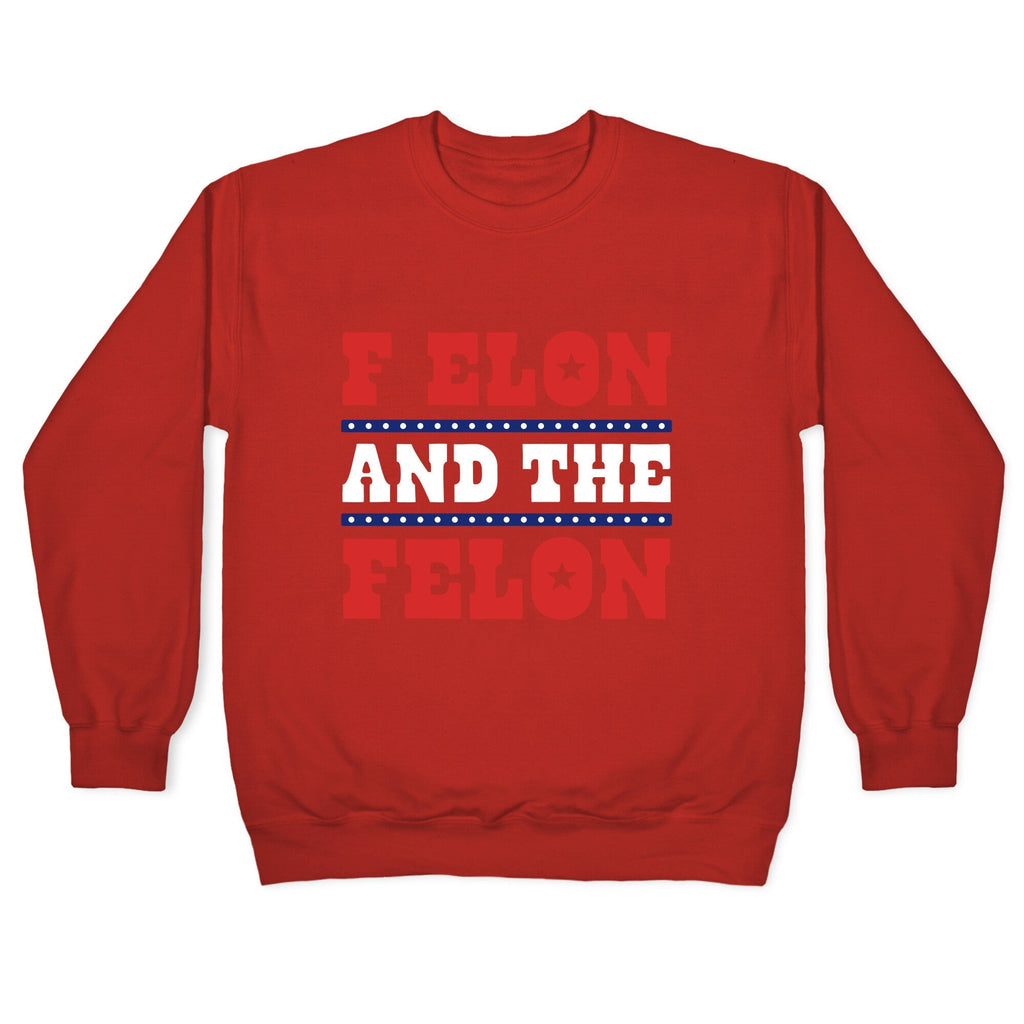 F Elon & The Felon Crewneck Unisex