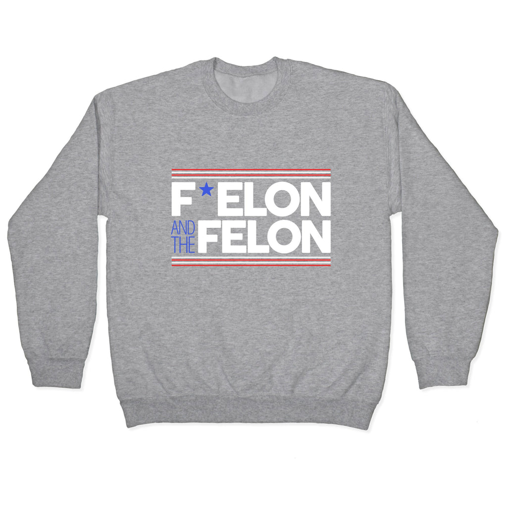 F Elon And The Felon Crewneck Unisex