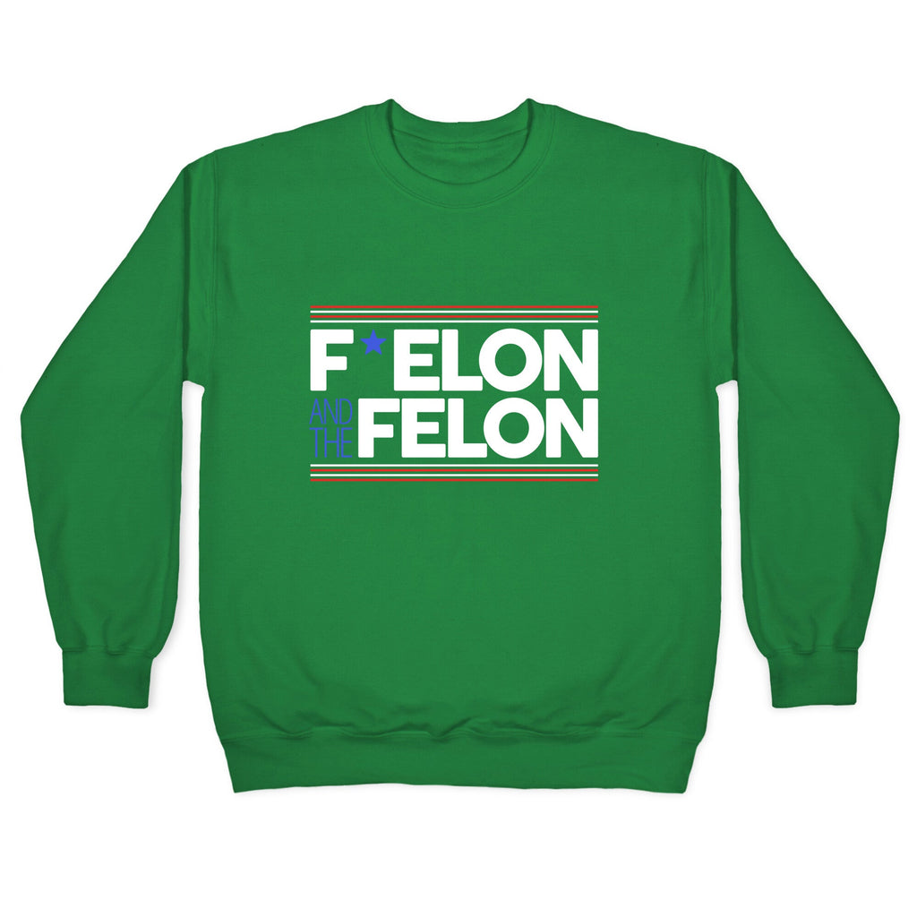 F Elon And The Felon Crewneck Unisex