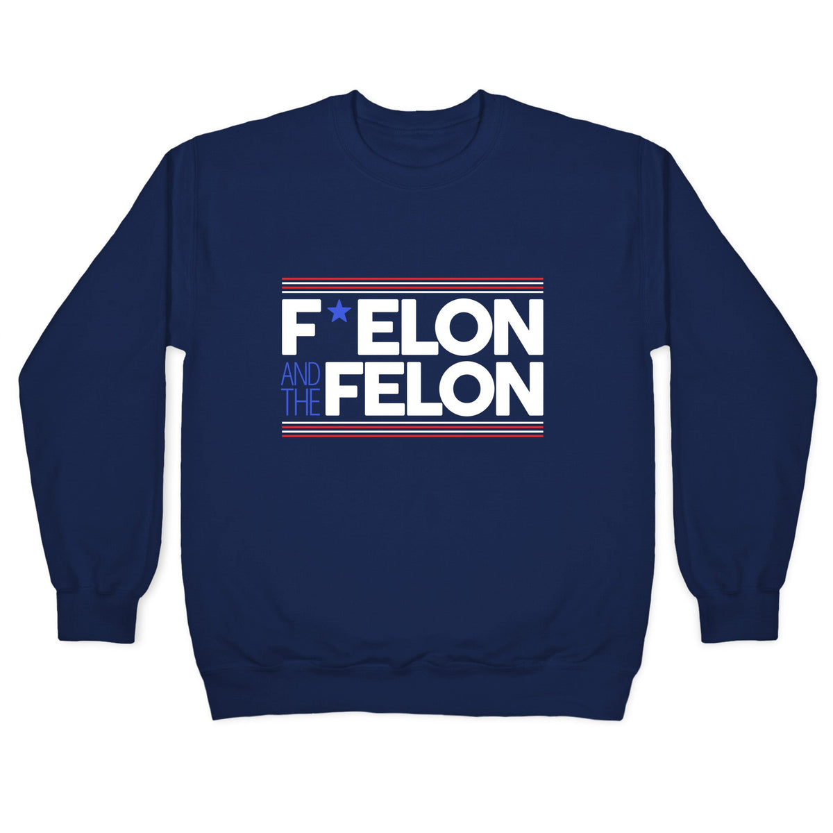 F Elon And The Felon Crewneck Unisex