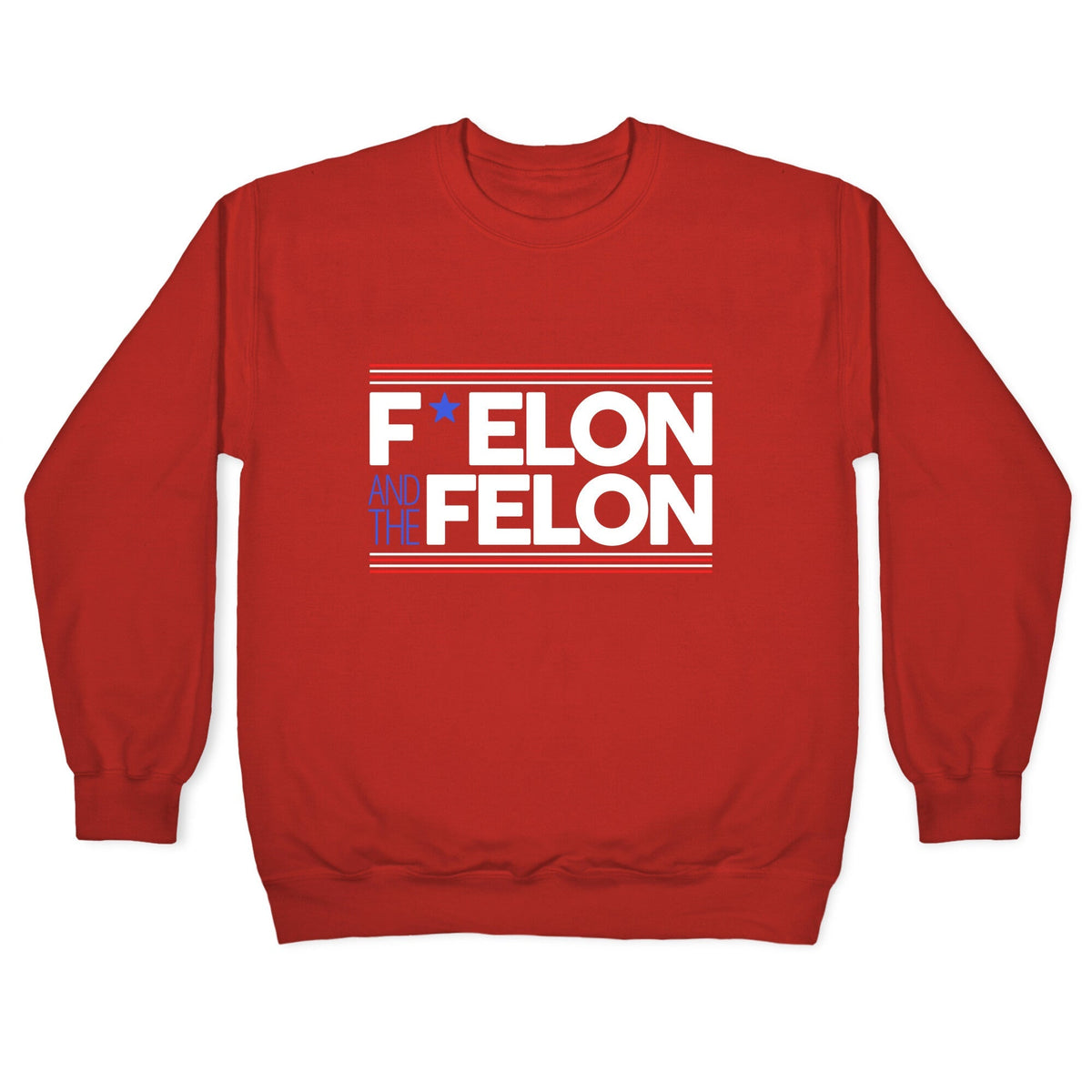 F Elon And The Felon Crewneck Unisex