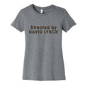 Directed by David Lynch Womens Cotton Tee Unisex