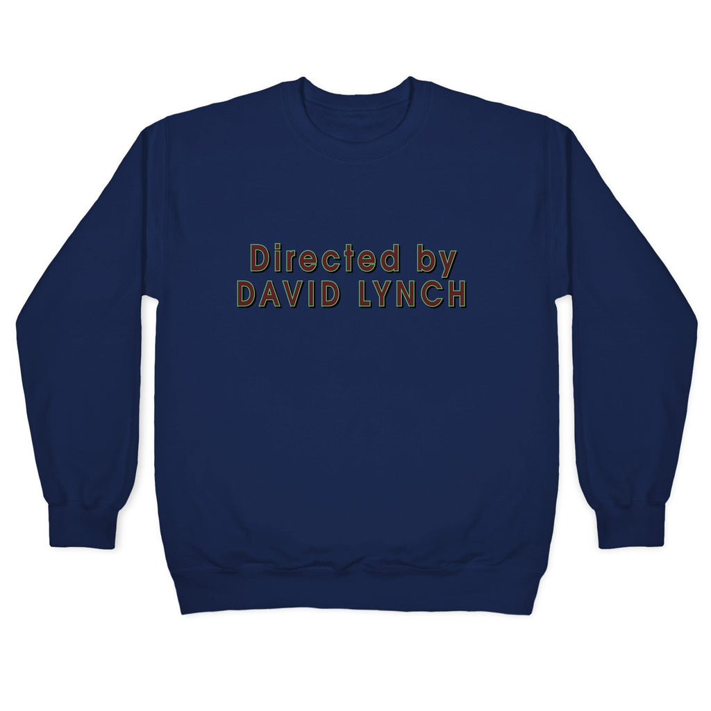 Directed by David Lynch Crewneck Unisex