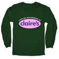 I Got My Clit Pierced At Claires Longsleeve Tee Unisex