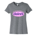 I Got My Clit Pierced At Claires Womens Cotton Tee Unisex