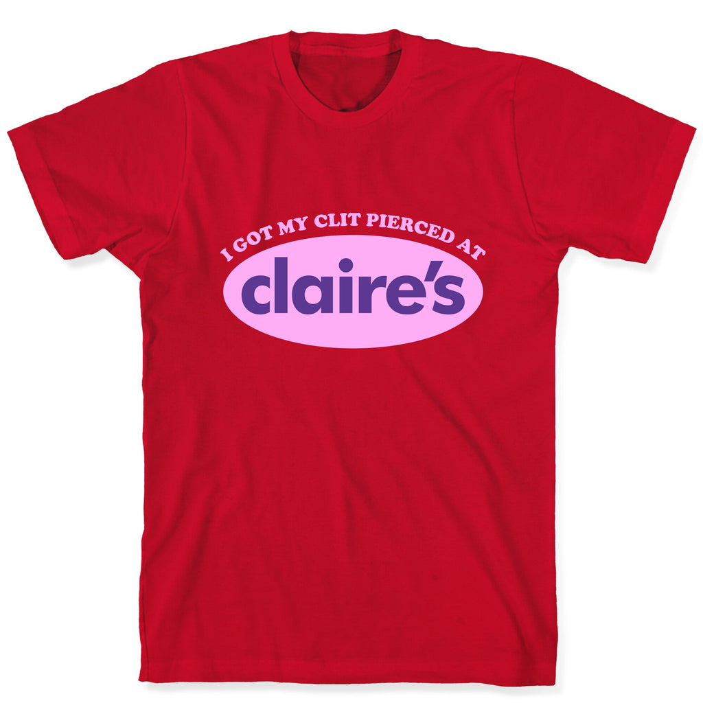 I Got My Clit Pierced At Claires Unisex