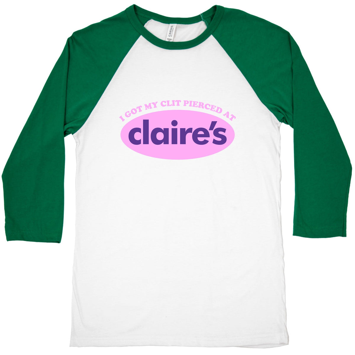 I Got My Clit Pierced At Claires Baseball Tee Unisex